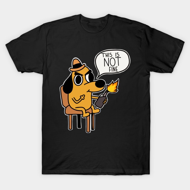 This is NOT fine! T-Shirt by alexhefe